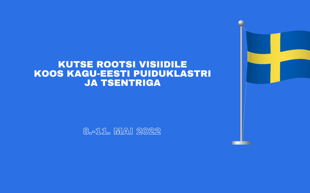 Kutse Rootsi visiidile 8. – 11. mai 2022