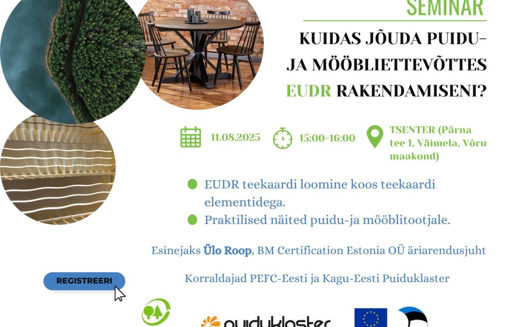 Seminar: Kuidas jõuda puidu- ja mööbliettevõttes EUDR-i rakendamiseni